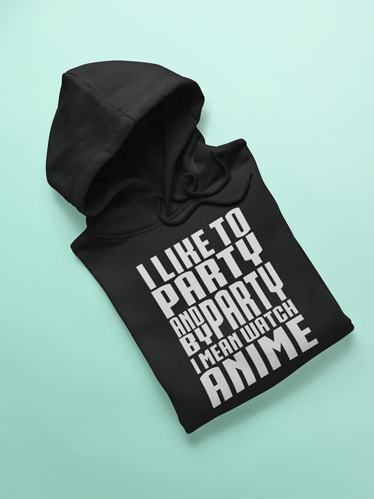 I Like To Party, Anime Party Hoodie Women's -GoatDeals Designs