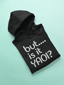 Is It Yaoi? Hoodie Women's -GoatDeals Designs