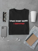 Long Story Short. I Survived Tee Men's -GoatDeals Designs