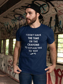 I Don't Have The Time To Explain Tee Men's -GoatDeals Designs
