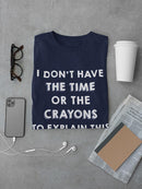 I Don't Have The Time To Explain Tee Men's -GoatDeals Designs