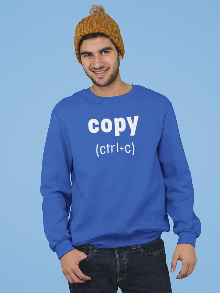 Copy (ctrl+c) Sweatshirt Men's -GoatDeals Designs