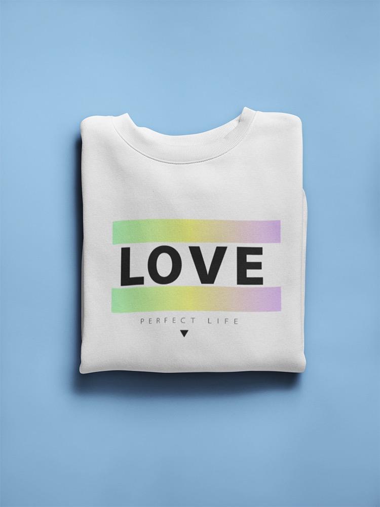 Love Colorful Lines Quote Sweatshirt Women's -GoatDeals Designs