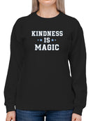 Kindness Is Magic Tagline Sweatshirt Women's -GoatDeals Designs