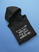 My Face Will Say It Hoodie Women's -GoatDeals Designs