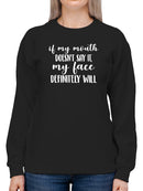 My Face'll Say It Sweatshirt Women's -GoatDeals Designs