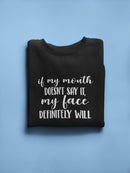 My Face'll Say It Sweatshirt Women's -GoatDeals Designs