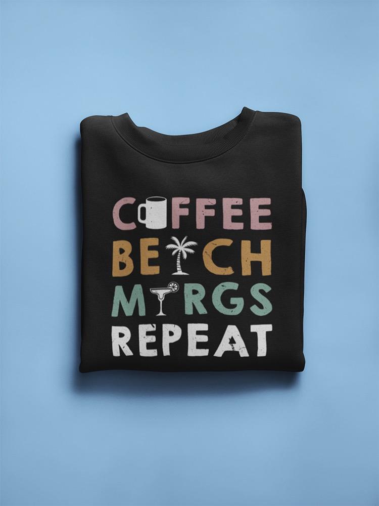 Coffee, Beach, Margs, Repeat. Sweatshirt Women's -GoatDeals Designs