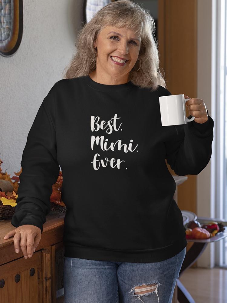 The Best Mimi, Ever Sweatshirt Women's -GoatDeals Designs