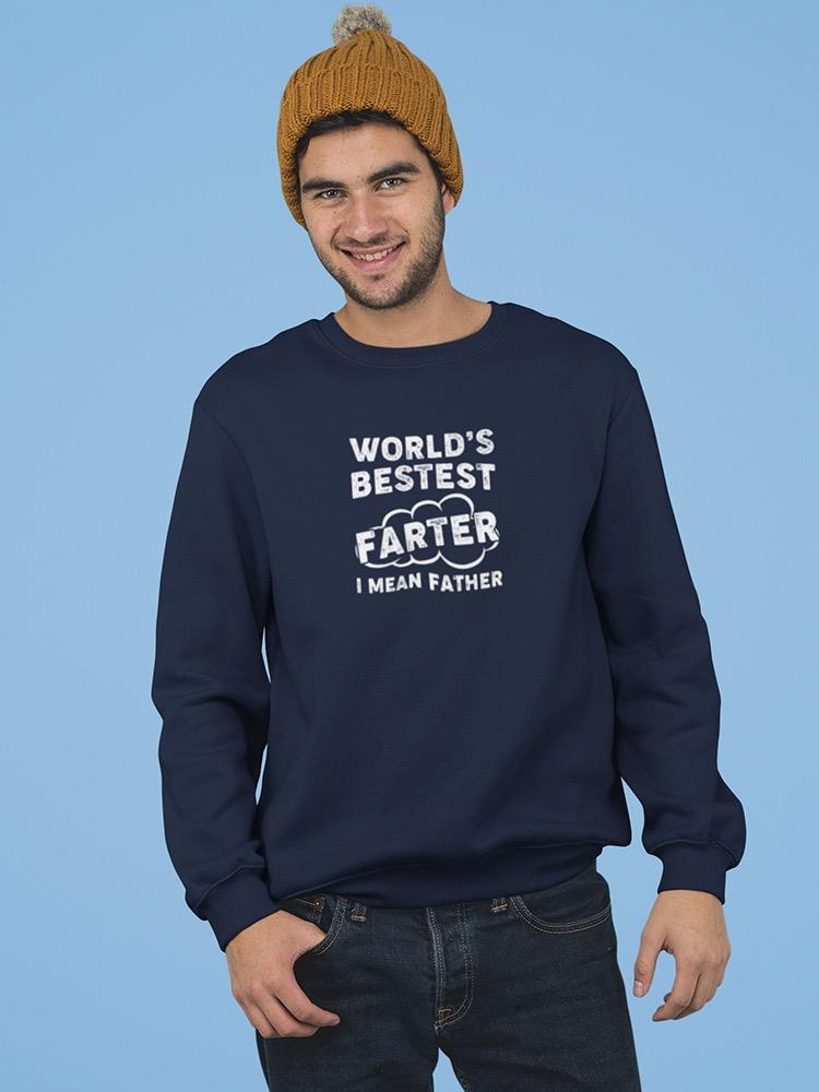 The World's Bestest Farter Sweatshirt Men's -GoatDeals Designs