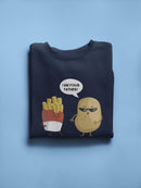 Potato Is The Father Of Fries. Sweatshirt Men's -GoatDeals Designs