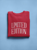 A Limited Edition Text Sweatshirt Women's -GoatDeals Designs