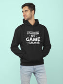 I Paused My Game, To Be Here Hoodie Men's -GoatDeals Designs