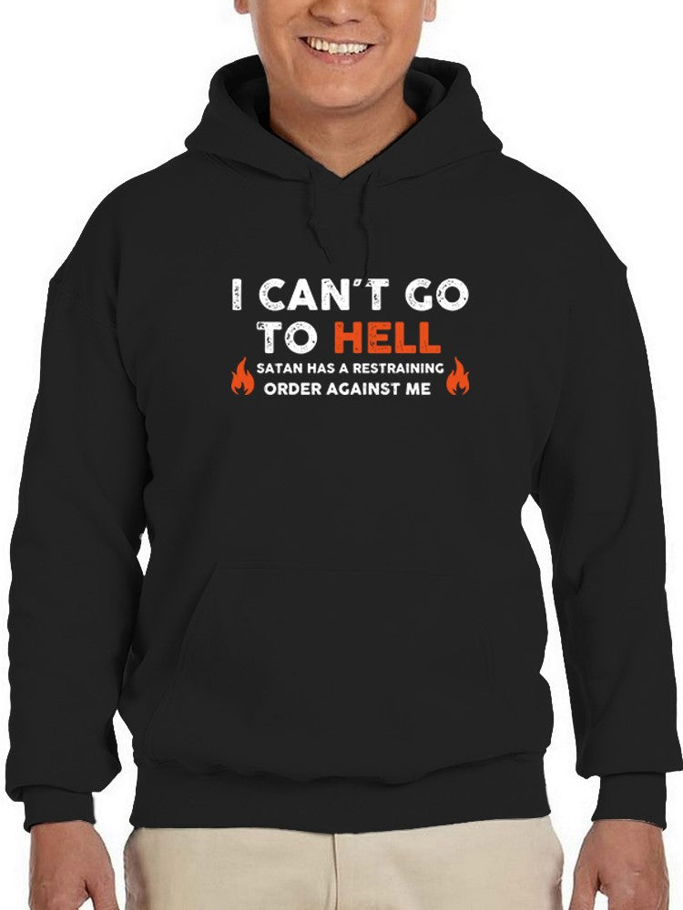 I Can't Go To Hell Funny Quote Hoodie Men's -GoatDeals Designs