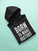 Born To Make History Band Hoodie Men's -GoatDeals Designs