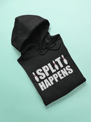 Split Happens Funny Design Hoodie Men's -GoatDeals Designs