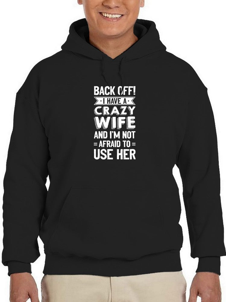 I Have A Crazy Wife Funny Quote Hoodie Men's -GoatDeals Designs