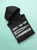 Just The Tip, Funny Quote Hoodie Men's -GoatDeals Designs