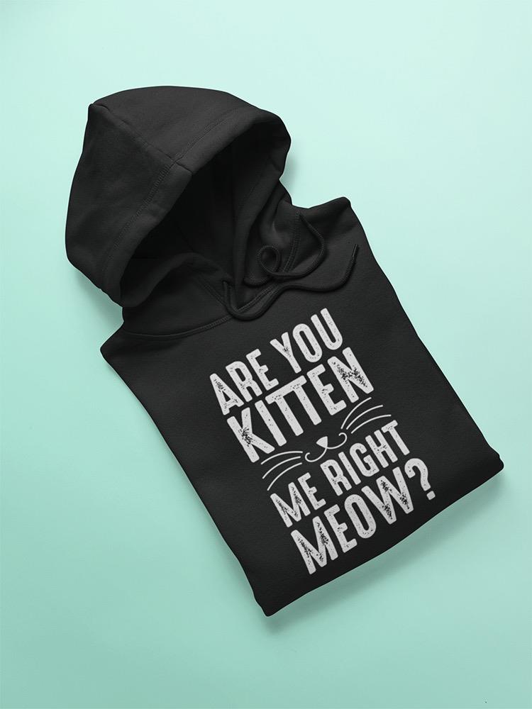 Are You Kitten Me? Hoodie Men's -GoatDeals Designs