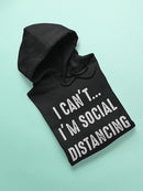 Im Social Distancing Funny Quote Hoodie Men's -GoatDeals Designs