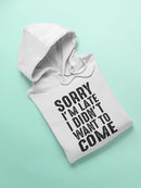 Sorry I'm Late, Funny Quote Hoodie Men's -GoatDeals Designs