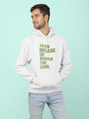 Train Insane Inspiring Quote Hoodie Men's -GoatDeals Designs
