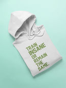 Train Insane Inspiring Quote Hoodie Men's -GoatDeals Designs