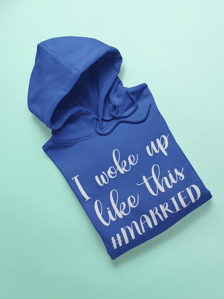 I Woke Up Like This Funny Quote Hoodie Women's -GoatDeals Designs