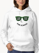 I'm Just Too Cool For School Hoodie Women's -GoatDeals Designs