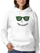 I'm Just Too Cool For School Hoodie Women's -GoatDeals Designs