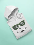 I'm Just Too Cool For School Hoodie Women's -GoatDeals Designs