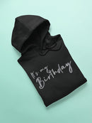 It's My Birthday! Hand-writing Hoodie Women's -GoatDeals Designs
