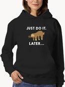 Just Do It, Later Hoodie Women's -GoatDeals Designs