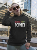 Choose To Be Kind, Quote Hoodie Women's -GoatDeals Designs