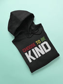 Choose To Be Kind, Quote Hoodie Women's -GoatDeals Designs