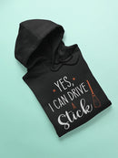 Yes, I Can Drive A Stick Hoodie Women's -GoatDeals Designs