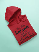 Funny Karma Quote Hoodie Women's -GoatDeals Designs