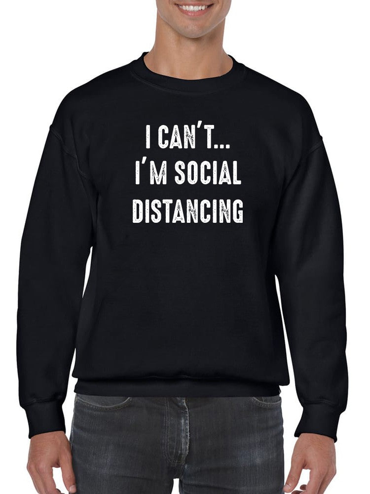 Social Distancing Funny Quote Sweatshirt Men's -GoatDeals Designs