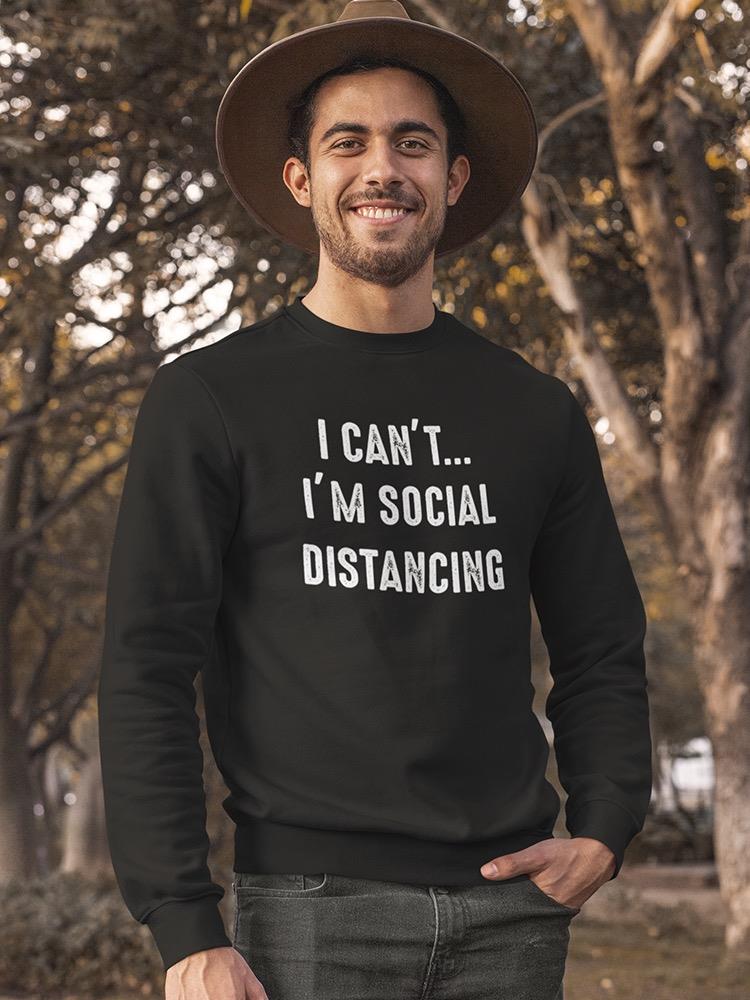 Social Distancing Funny Quote Sweatshirt Men's -GoatDeals Designs