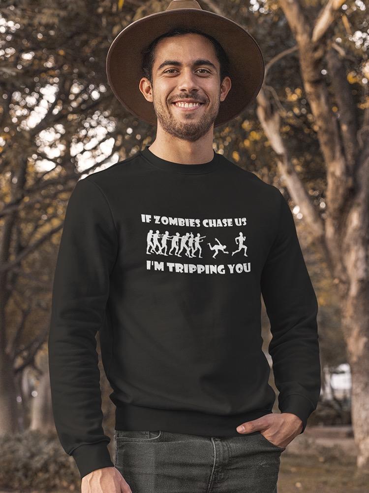 If Zombies Chase Us, Funny Quote Sweatshirt Men's -GoatDeals Designs