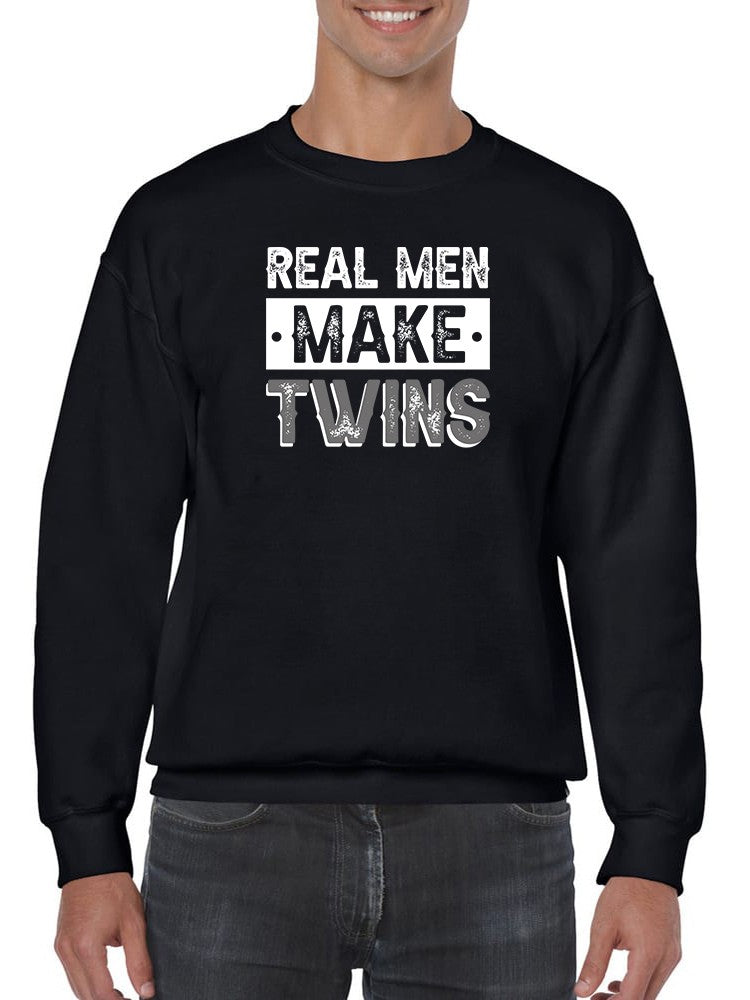 Real Men Make Twins, Cool Design Sweatshirt Men's -GoatDeals Designs