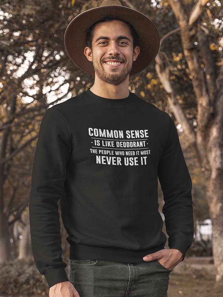 Funny Common Sense Quote Sweatshirt Men's -GoatDeals Designs