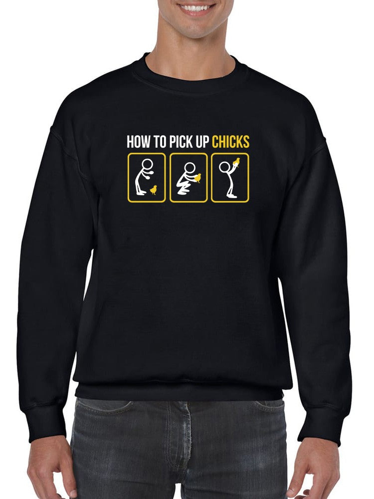 How To Pick Up Chicks Witty Joke Sweatshirt Men's -GoatDeals Designs