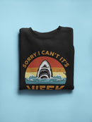 Sorry I Can't, It's Shark Week Sweatshirt Men's -GoatDeals Designs
