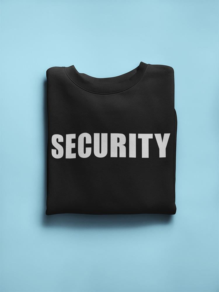 Security Word In White Font Sweatshirt Men's -GoatDeals Designs