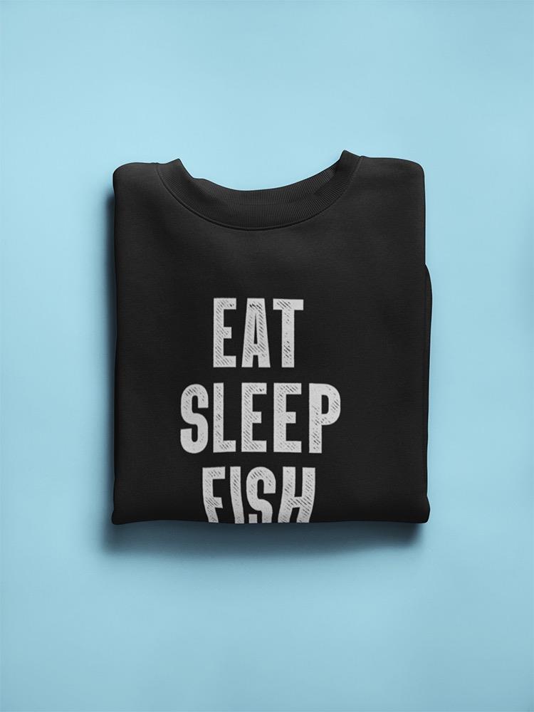 Eat-sleep-fish  Sweatshirt Men's -GoatDeals Designs