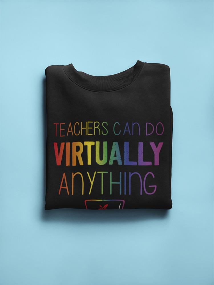 Awesome Colorful Teachers Quote Sweatshirt Men's -GoatDeals Designs