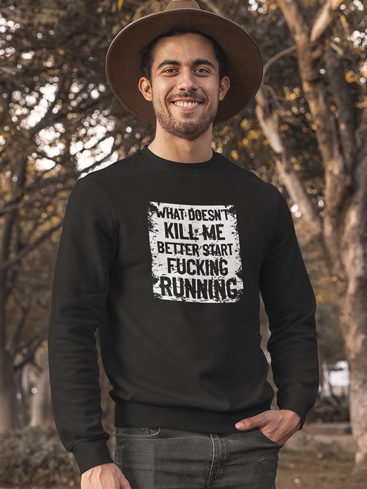 Better Start Running Quote Sweatshirt Men's -GoatDeals Designs