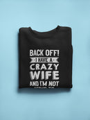 Back Off I Have A Crazy Wife  Sweatshirt Men's -GoatDeals Designs