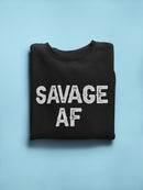 Savage Af Cool Quote Sweatshirt Men's -GoatDeals Designs